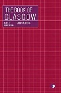 Enlarge image Cover: The Book of Glasgow - Comma Press