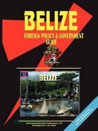 Abbildung von: Belize Foreign Policy and Government Guide - International Business Publications, USA