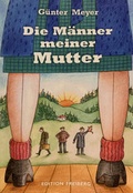 Cover: Die M&auml;nner meiner Mutter - Edition Freiberg