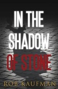 Cover: In the Shadow of Stone - Robert Kaufman