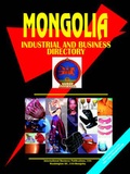 Cover: Mongolia Industrial and Business Directory - International Business Publications, USA