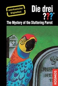 Cover: The Three Investigators and the Mystery of the Stuttering Parrot - Kosmos