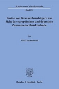 Abbildung von: Fusion von Krankenhausträgern aus Sicht der europäischen und deutschen Zusammenschlusskontrolle. - fibre