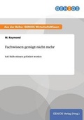 Cover: Fachwissen genuegt nicht mehr - GBI-Genios Verlag