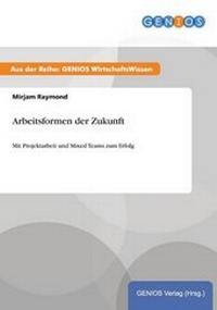 Enlarge image Cover: Arbeitsformen der Zukunft - GBI-Genios Verlag