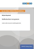 Cover: Kaffeekochen war gestern - GBI-Genios Verlag