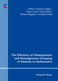 Cover: The Efficiency of Homogeneous and Heterogeneous Grouping of Students in Mathematics - Kovac, Dr. Verlag