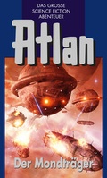 Cover: Atlan 41: Der Mondtr&auml;ger (Blauband) - PERRY RHODAN digital