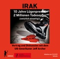 Cover: IRAK - 10 Jahre L&uuml;genpresse, 2 Millionen Todesopfer - AHRIMAN-Verlag