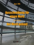 Cover: Ausschreibung f&uuml;r einen Mord - Auf Mord gebaut - EDITION digital