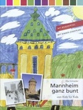 Cover: Mannheim ganz bunt - von Kids f&uuml;r Kids - Freundeskreis MARCHIVUM