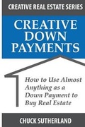 Cover: Creative Real Estate Down Payments - CES Sutherland Management LLC