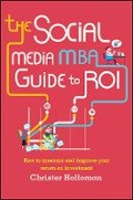 Cover: The Social Media MBA Guide to ROI - How to measure and improve your return on investment - Wiley