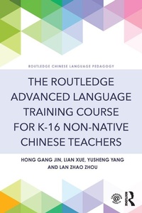 Abbildung von: The Routledge Advanced Language Training Course for K-16 Non-native Chinese Teachers - Routledge
