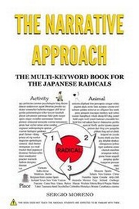 Enlarge image Cover: The Narrative Approach: the Multi-Keyword Book for the Japanese Radicals - Lulu.com