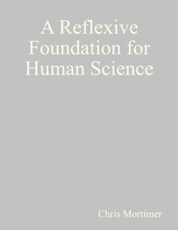 Enlarge image Cover: A Reflexive Foundation for Human Science - Lulu.com