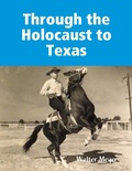 Cover: Through the Holocaust to Texas - Lulu.com