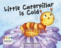 Cover: Little Caterpillar Is Cold - Raintree