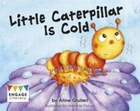 Enlarge image Cover: Little Caterpillar Is Cold - Raintree