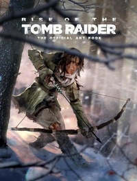 Abbildung von: Rise of the Tomb Raider, The Official Art Book - Titan Books Ltd