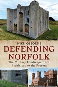 Enlarge image Cover: Defending Norfolk - Fonthill Media Ltd