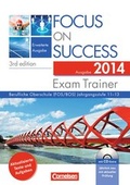 Cover: Focus on Success - 3rd edition - Erweiterte Ausgabe / B1-C1: 11.-13. Jahrgangsstufe - Exam Trainer - Ausgabe 2014 - Cornelsen Verlag