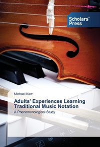 Enlarge image Cover: Adults' Experiences Learning Traditional Music Notation - Scholars' Press