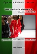 Cover: Verh&auml;ngnisvolle Modenschau - Sprachkurs Italienisch-Deutsch A1 - MainBook
