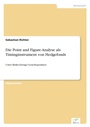 Cover: Die Point and Figure-Analyse als Timinginstrument von Hedgefonds - diplom.de