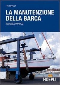 Abbildung von: La manutenzione della barca - Nautica;Hoepli