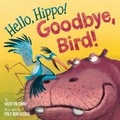 Cover: Hello, Hippo! Goodbye, Bird! - Random House Books for Young Readers