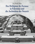 Cover: Das Heiligtum der Fortuna in Palestrina und die Architektur der Neuzeit - Hirmer