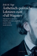 Cover: &Auml;sthetisch-politische Lekt&uuml;ren zum &raquo;Fall Wagner&laquo; - Turia + Kant