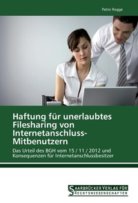 Abbildung von: Haftung für unerlaubtes Filesharing von Internetanschluss-Mitbenutzern - Saarbrücker Verlag für Rechtswissenschaften