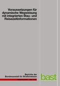 Cover: Voraussetzungen f&uuml;r dynamische Wegweisung mit integrierten Stau- und Reisezeitinformationen - Fachverlag NW in Carl Ed. Sch&uuml;nemann KG