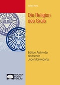 Cover: Die Religion des Grals - Wochenschau Verlag