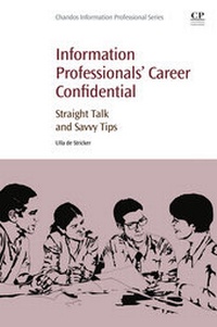 Abbildung von: Information Professionals' Career Confidential - Chandos Publishing