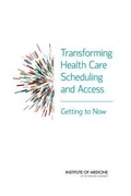 Cover: Transforming Health Care Scheduling and Access - National Academies Press