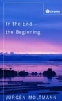 Cover: In the End, the Beginning - SCM Press