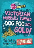 Cover: Truth or Busted: The Fact or Fiction Behind the Victorians - Wayland
