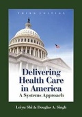 Cover: DELIVERING HEALTH CARE IN AMERICA 3E - Jones and Bartlett Publishers, Inc