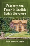 Cover: Property and Power in English Gothic Literature - McFarland & Co Inc
