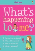 Cover: Whats Happening to Me? - Usborne Publishing Ltd