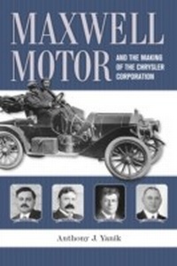 Abbildung von: Maxwell Motor and the Making of the Chrysler Corporation - Wayne State University Press
