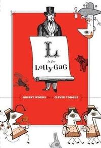 Abbildung von: L Is for Lollygag - Chronicle Books LLC