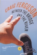 Cover: Between the Bridge and the River - Chronicle Books LLC