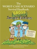 Cover: Worst-Case Scenario Survival Handbook: Gross - Chronicle Books LLC