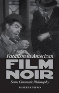 Cover: Fatalism in American Film Noir - University of Virginia Press