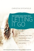 Cover: What Women Should Know About Letting It Go - Leafwood Publishers