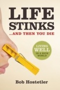 Cover: Life Stinks . . . and Then You Die - Leafwood Publishers